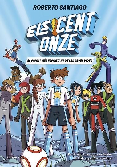 Els Cent Onze 1. El partit més important de les seves vides | 9791387782023 | Santiago, Roberto