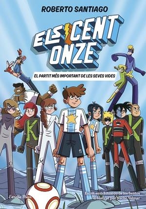 Els Cent Onze 1. El partit més important de les seves vides | 9791387782023 | Santiago, Roberto