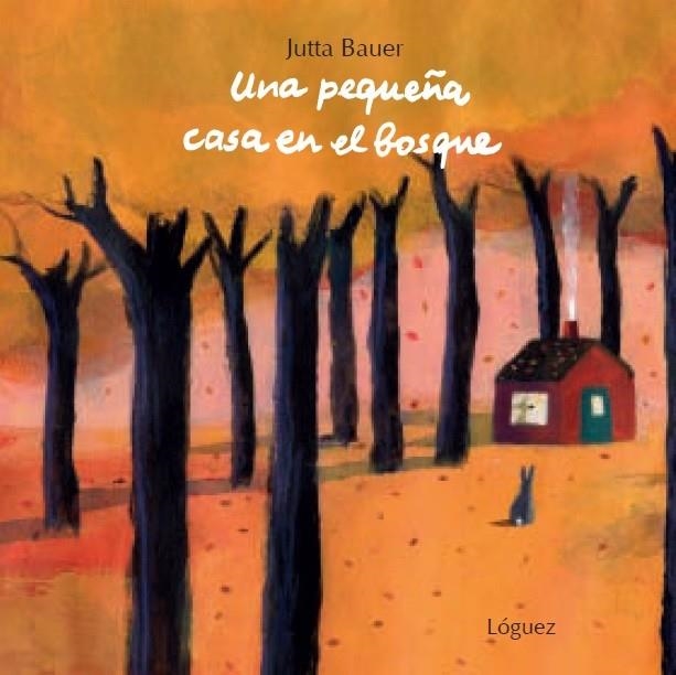 Una pequeña casa en el bosque | 9788496646742 | Bauer, Jutta