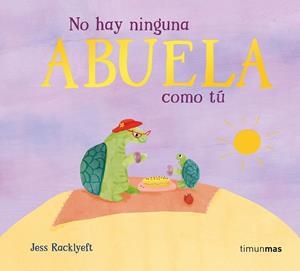 No hay ninguna abuela como tú | 9788408310976 | Racklyeft, Jess
