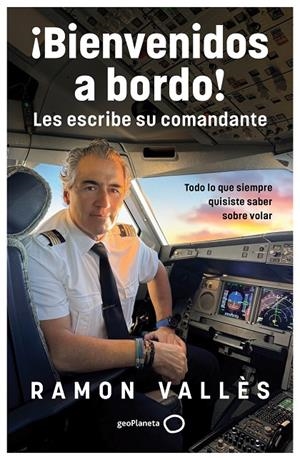 ¡Bienvenidos a bordo! Les escribe su comandante | 9788408314530 | Vallès, Ramon