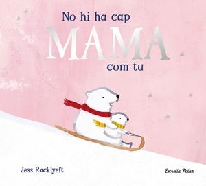 No hi ha cap mama com tu | 9791387782825 | Racklyeft, Jess