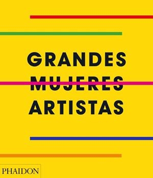 ESP GRANDES MUJERES ARTISTAS | 9781838660048 | EDITORS, PHAIDON