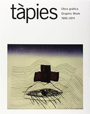 TAPIES, OBRA GRAFICA (1995-2011) | 9788425226748 | Homs, Nuria
